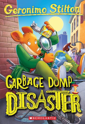 Garbage Dump Disaster (Geronimo Stilton #79) by Geronimo Stilton