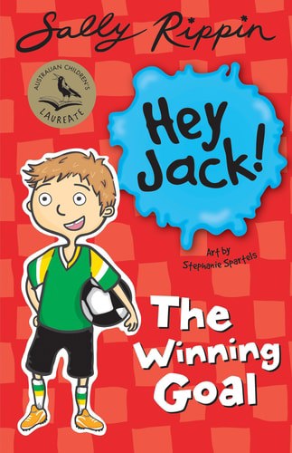 Hey Jack! The Winning Goal by Sally Rippin