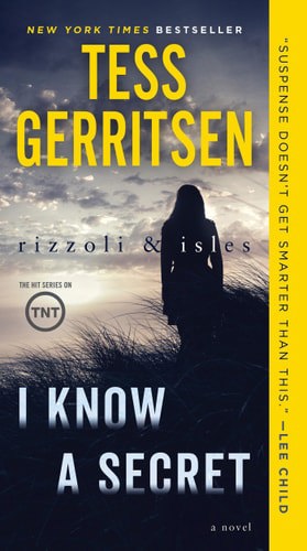 Rizzoli & Isles: I Know A Secret by Tess Gerritsen