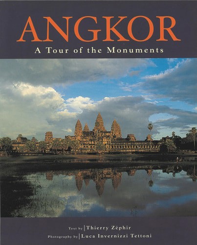 Angkor: A Tour Of The Monuments by Thierry Zephir
