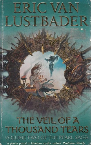 The Veil Of A Thousand Tears (Pearl Saga VolI) by Eric Van Lustbader