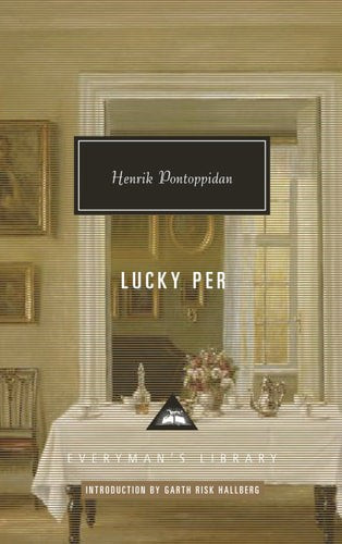 Lucky Per: Introduction By Garth Risk Hallberg by Henrik Pontoppidan