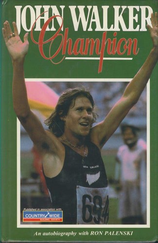 John Walker, Champion An Autobiography by Ron Palenski and John Walker