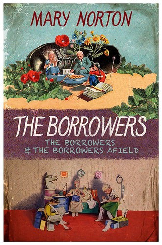 The Borrowers & The Borrowers Afield by Mary Norton