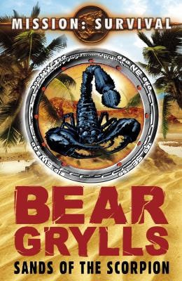 Sands Of The Scorpion by Bear Grylls
