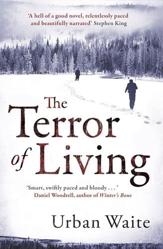 The Terror Of Living by Urban Waite
