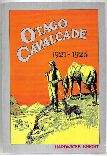 Otago Cavalcade, 1921-1925 by Hardwicke Knight