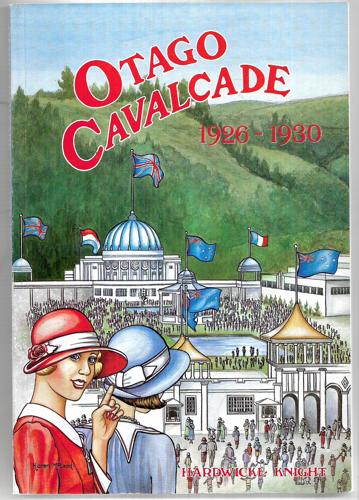 Otago Cavalcade, 1926-1930 by Hardwicke Knight