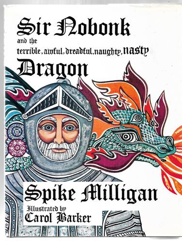 Sir Nobonk And The Terrible, Awful, Dreadful, Naughty, Nasty Dragon by Spike Milligan