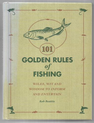 101 Golden Rules Of Fishing by Rob Beattie