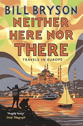 Neither Here Nor There Travels In Europe by Bill Bryson