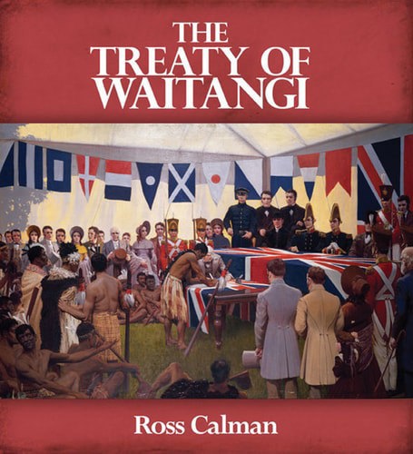 The Treaty of Waitangi by Ross Calman