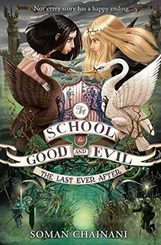 The Last Ever After - The School For Good And Evil #3 by Soman Chainani