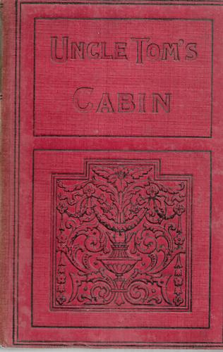 Uncle Tom's Cabin: A Tale Of Life Among The Lowly by Harriet Beecher Stowe