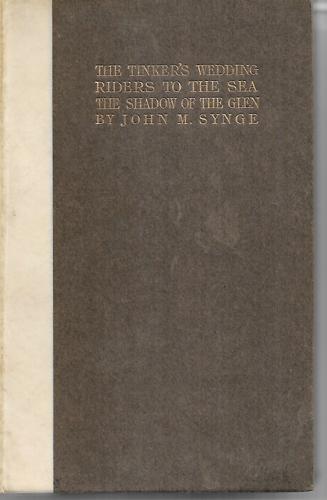 The Tinker's Wedding, Riders to the Sea, and The Shadow of the Glen by John Millington Synge