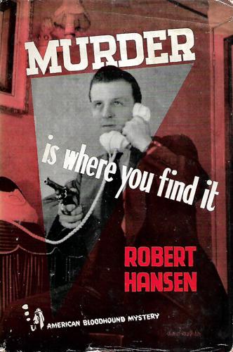 Murder Is Where You Find It by Robert P. Hansen