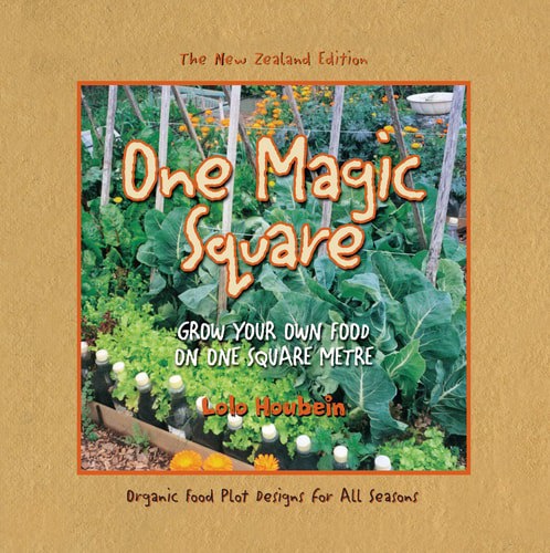 One Magic Square: Grow Your Own Food On One Sqaure Metre by Lolo Houbein