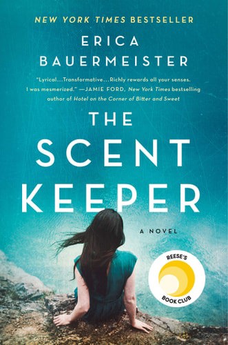 The Scent Keeper: A Novel by Erica Bauermeister