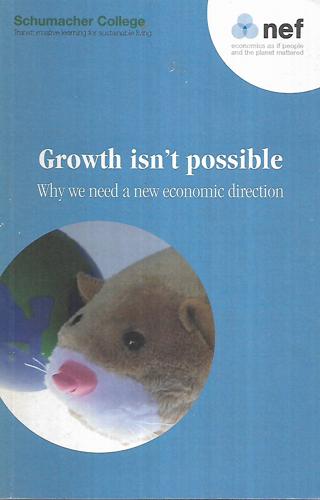 Growth Isn't Possible Why We Need A New Economic Direction by Peter Chowla and Victoria Johnson and Andrew Simms