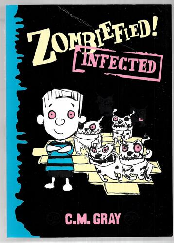 Zombiefied!: Infected by C. M. Gray