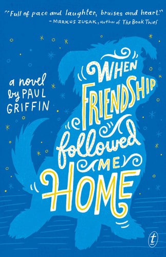 When Friendship Followed Me Home by Paul Griffin