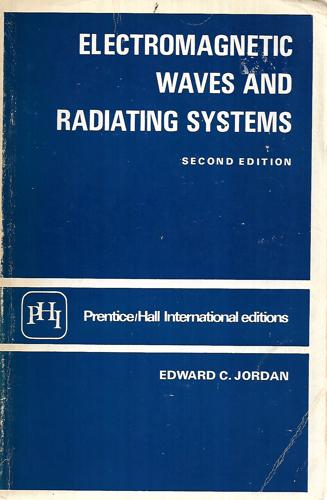 Electromagnetic Waves And Radiating Systems by Keith George Balmain and Edward Conrad Jordan