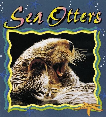 Sea Otters by Bobbie Kalman