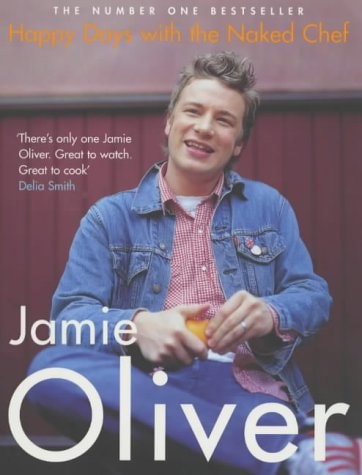 Happy Days With The Naked Chef by Jamie Oliver
