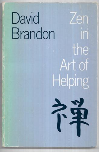 Zen In The Art Of Helping by David Brandon
