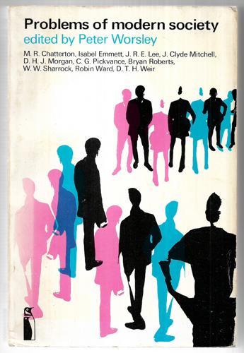 Problems Of Modern Society - A Sociological Perspective by M. R. Chatterton and Peter Worsley