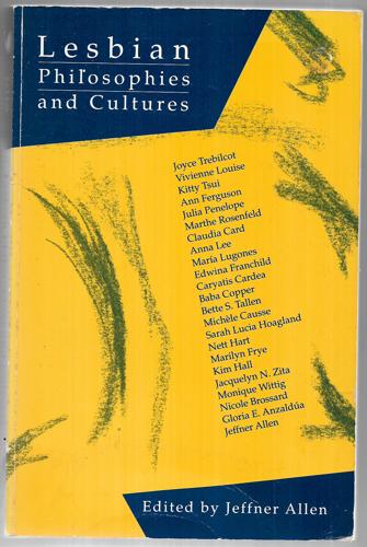 Lesbian Philosophies And Cultures by Jeffner Allen