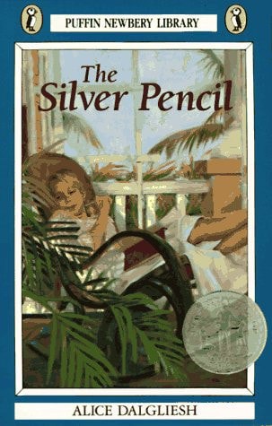 The Silver Pencil (Newbery Library, Puffin) by Alice Dalgliesh