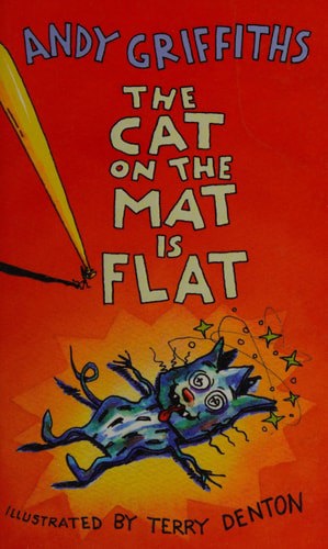 The Cat On The Mat Is Flat by Andy Griffiths