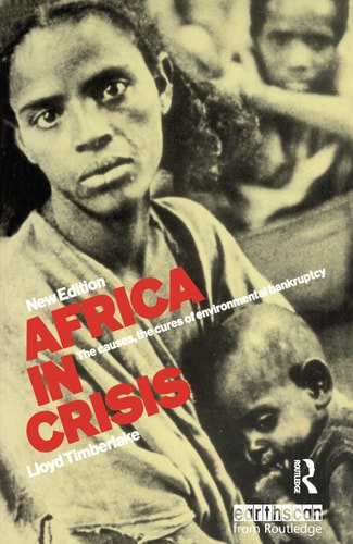 Africa In Crisis: The Causes And Cures Of Environmental Bankruptcy by Lloyd Timberlake