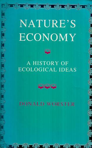 Nature's Economy: A History Of Ecological Ideas by Donald Worster