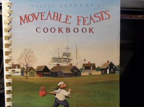 Mystic Seaport's Moveable Feasts Cookbook by Mystic Seaport Museum