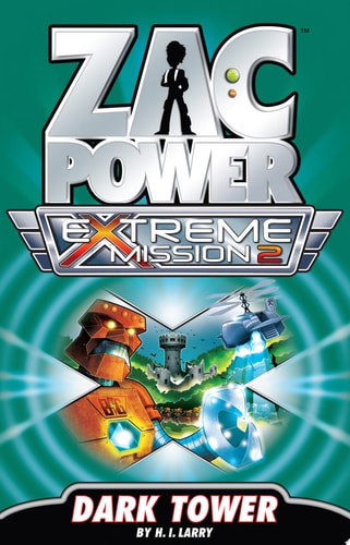 Zac Power Extreme Mission #2: Dark Tower by H. I. Larry