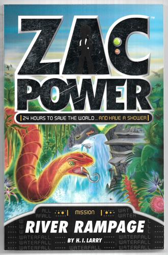 Zac Power: River Rampage by H. I. Larry