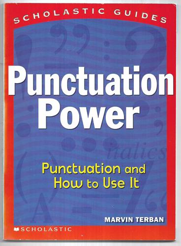 Punctuation Power! Punctuation And How To Use It by Marvin Terban