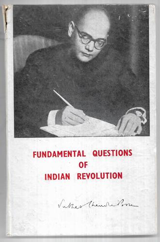 Fundamental Questions Of Indian Revolution by Sisir Kumar Bose and Subhas Chandra Bose