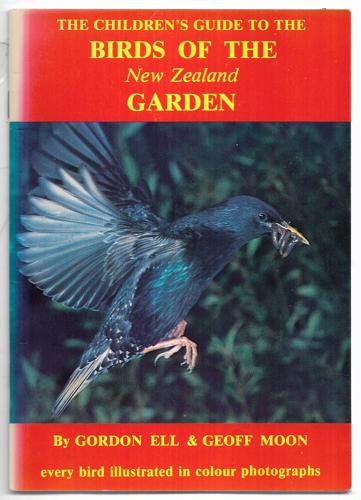 The Children's Guide To The Birds Of The New Zealand Garden by Gordon Ell and Geoff Moon