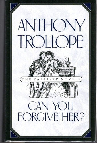 Can You Forgive Her? by Anthony Trollope