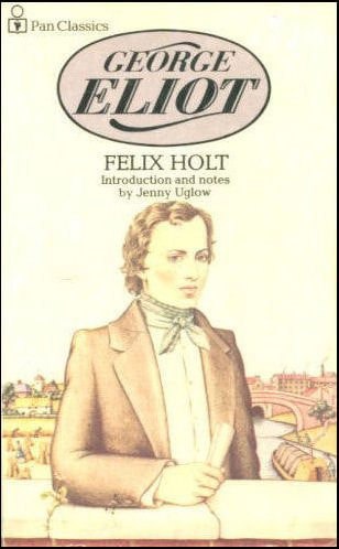 Felix Holt: The Radical by George Eliot