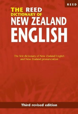 The Reed Dictionary Of New Zealand English by H. W. Orsman and Nelson Wattie