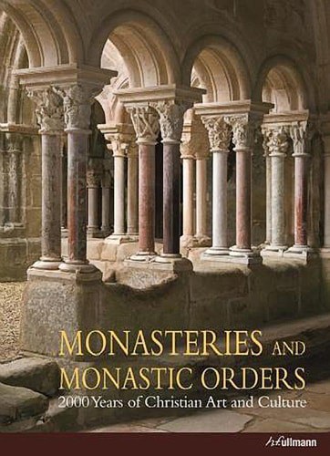Monasteries And Monastic Orders 2000 Years Of Christian Art And Culture by Kristina Krüger