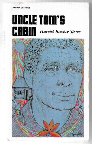 Uncle Tom's Cabin by Harriet Beecher Stowe