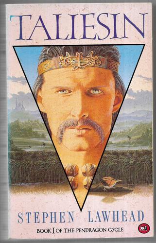 Taliesin (Pendragon Cycle Book I) by Stephen Lawhead