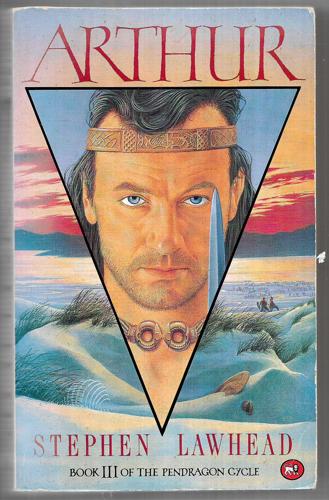 Arthur (Pendragon Cycle Book III) by Stephen Lawhead
