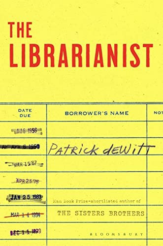 The Librarianist by Patrick deWitt