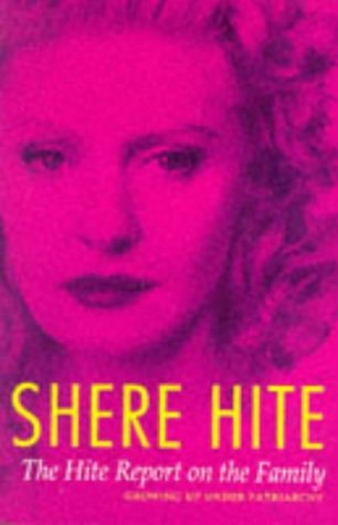 The Hite Report On The Family Growing Up Under Patriarchy by Shere Hite